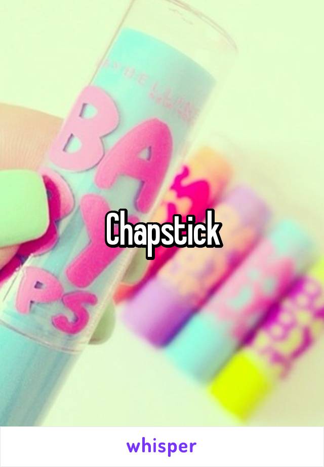 Chapstick