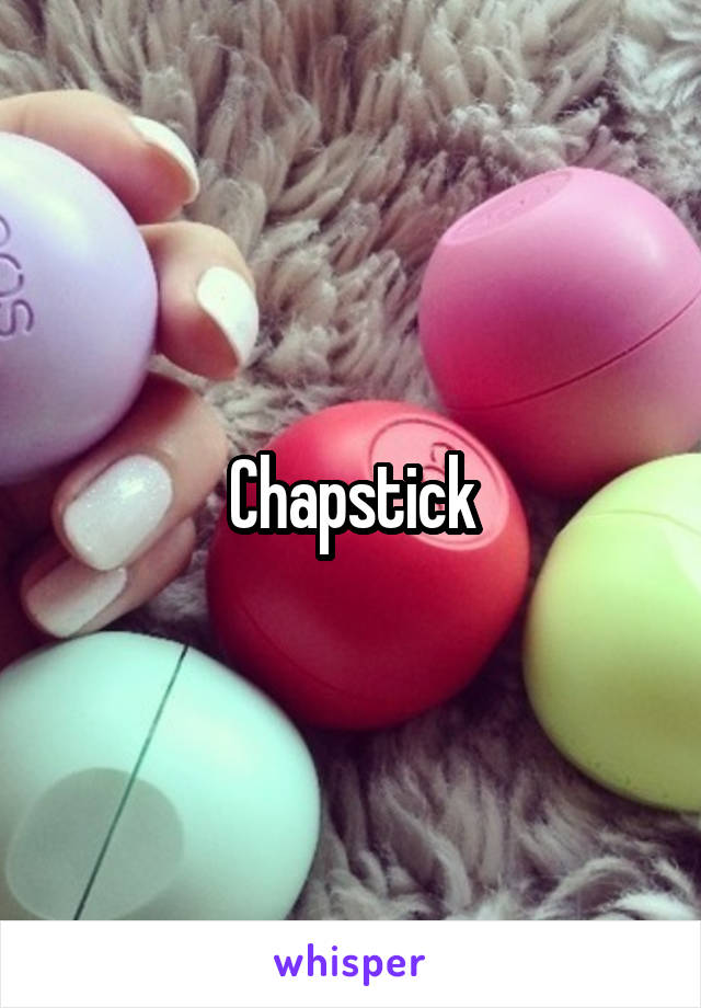 Chapstick