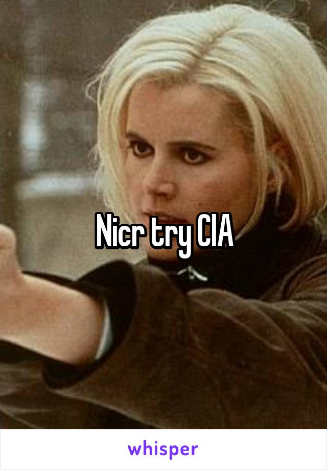 Nicr try CIA