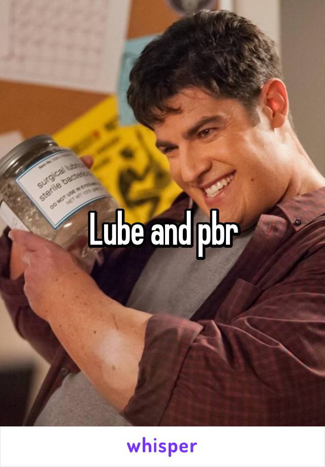 Lube and pbr