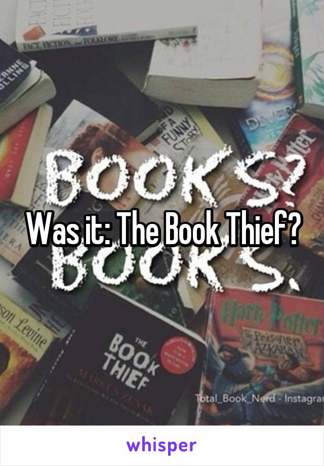 Was it: The Book Thief?