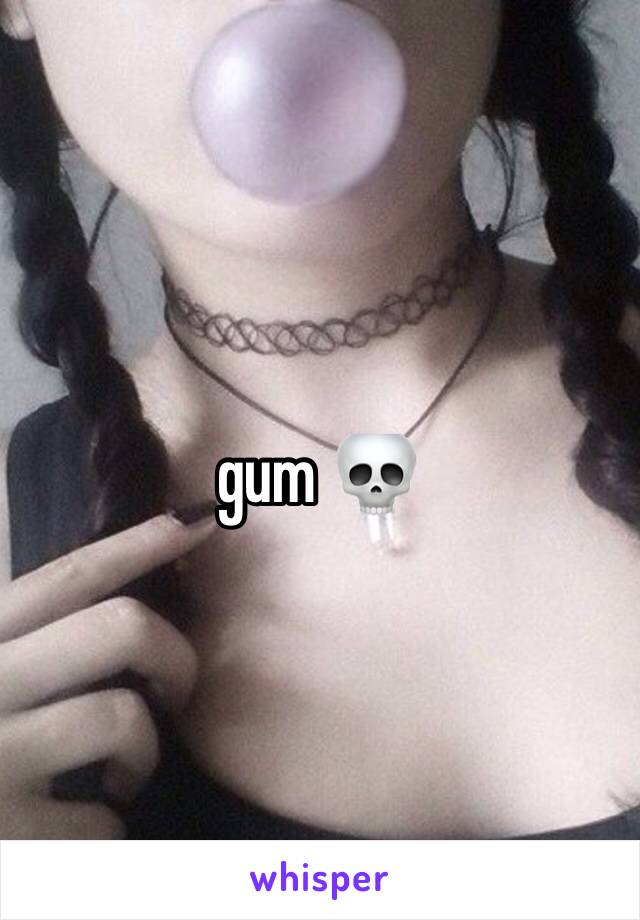 gum 💀