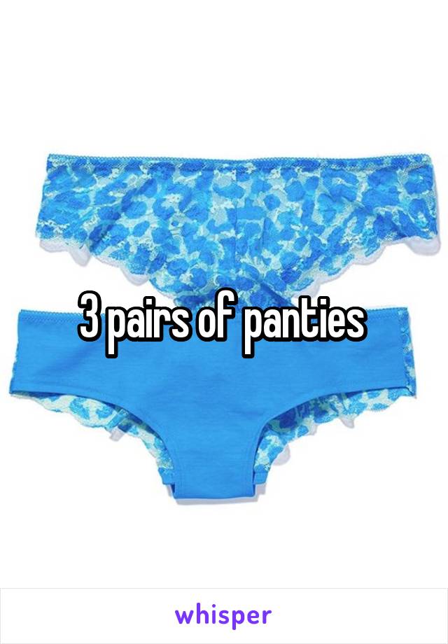 3 pairs of panties 