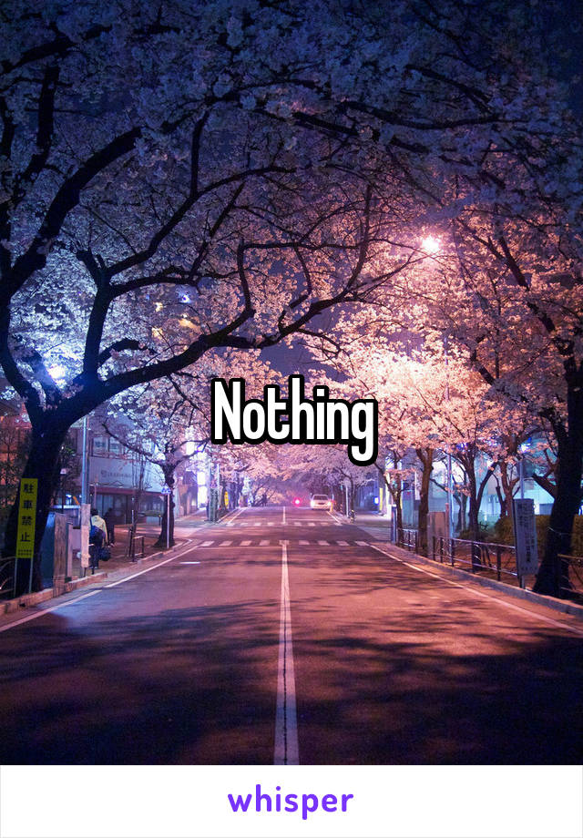 Nothing