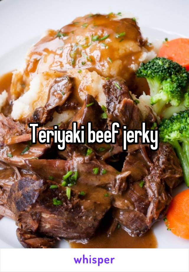 Teriyaki beef jerky 