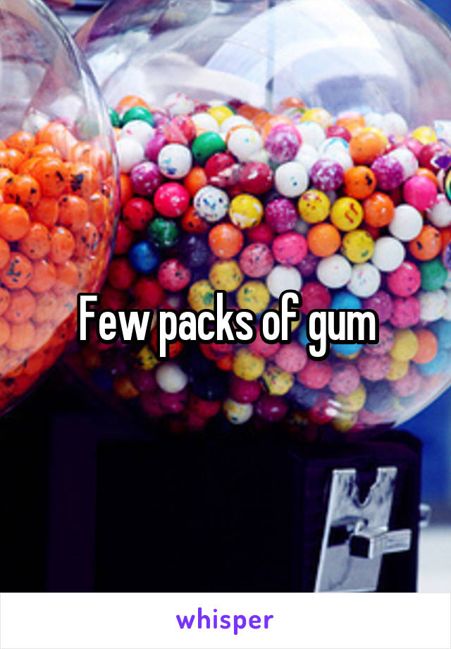 Few packs of gum