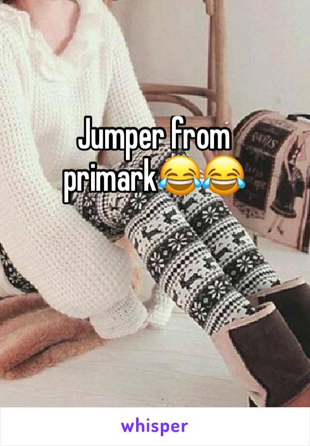 Jumper from primark😂😂