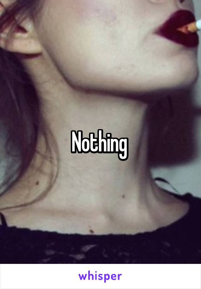 Nothing 