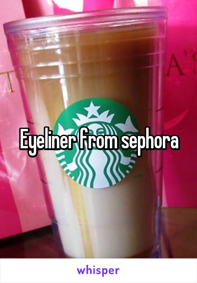 Eyeliner from sephora