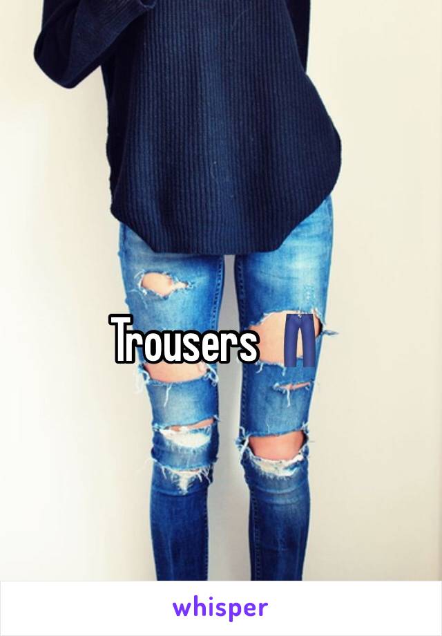 Trousers 👖 