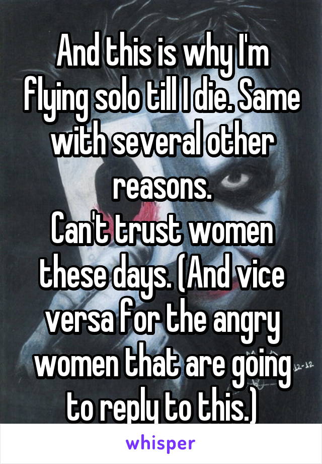 And this is why I'm flying solo till I die. Same with several other reasons.
Can't trust women these days. (And vice versa for the angry women that are going to reply to this.)