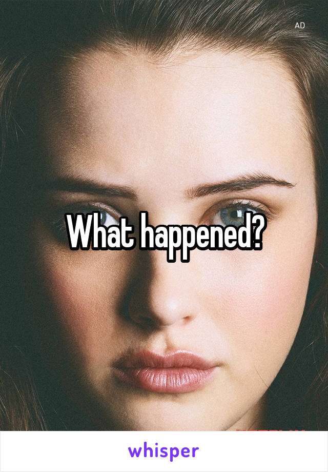 What happened?