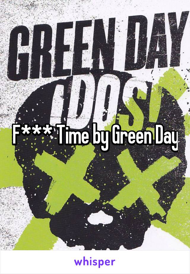 F*** Time by Green Day