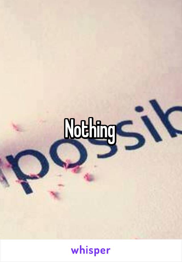 Nothing 