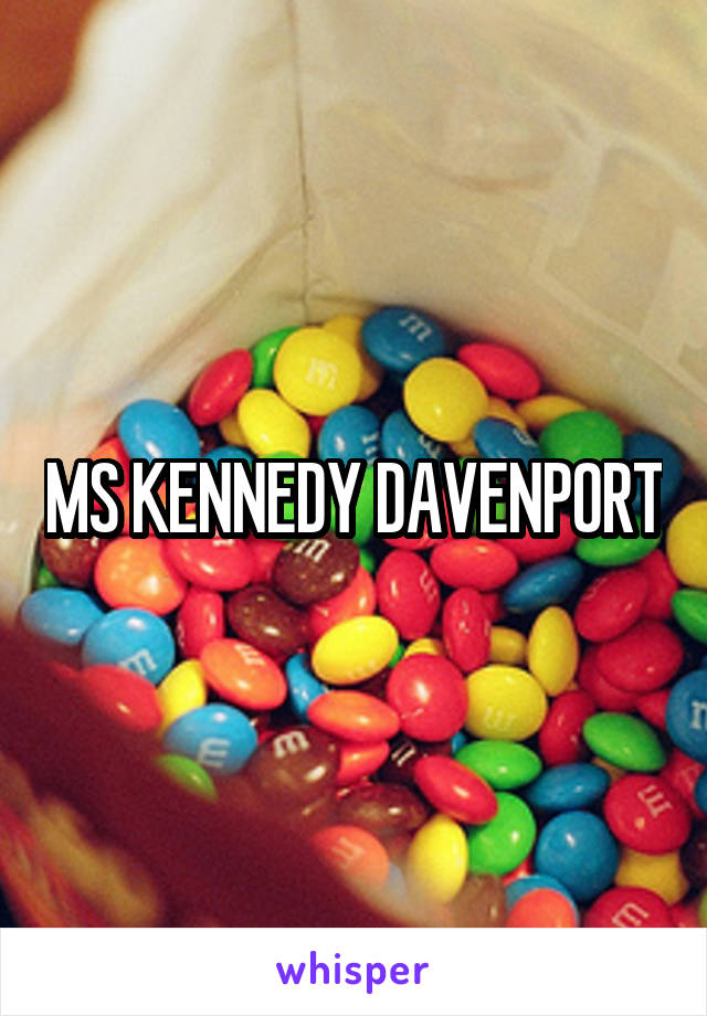 MS KENNEDY DAVENPORT