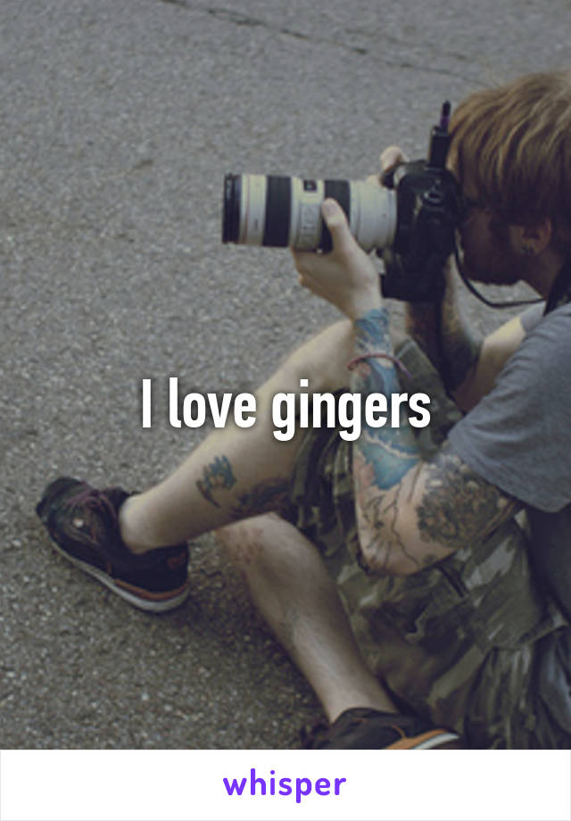 I love gingers