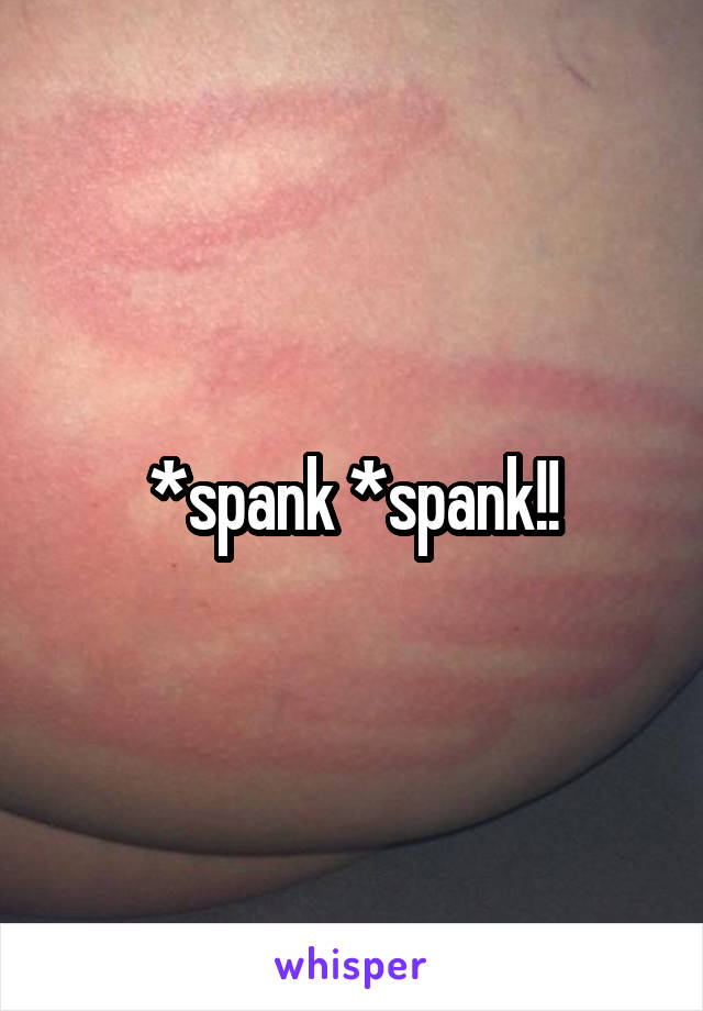 *spank *spank!!