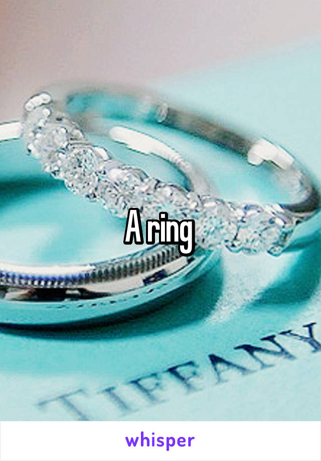 A ring 
