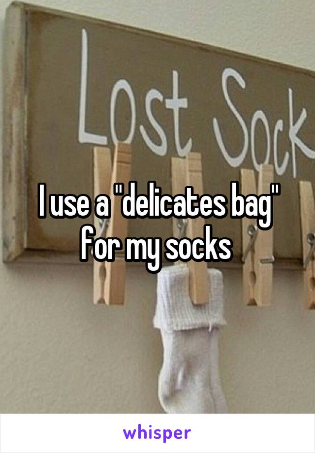 I use a "delicates bag" for my socks 