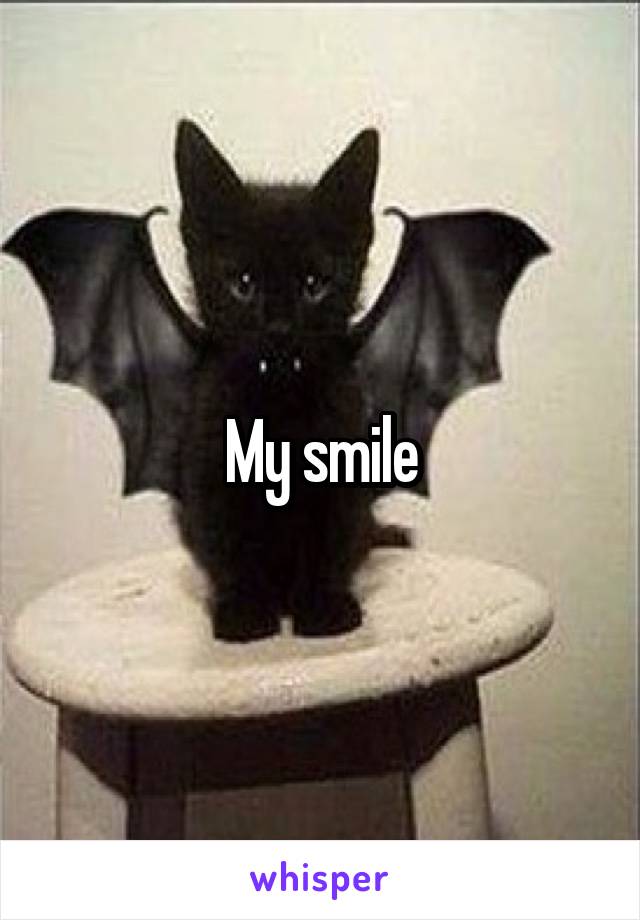 My smile