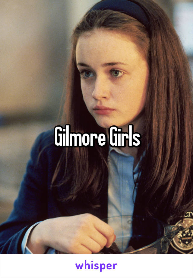 Gilmore Girls