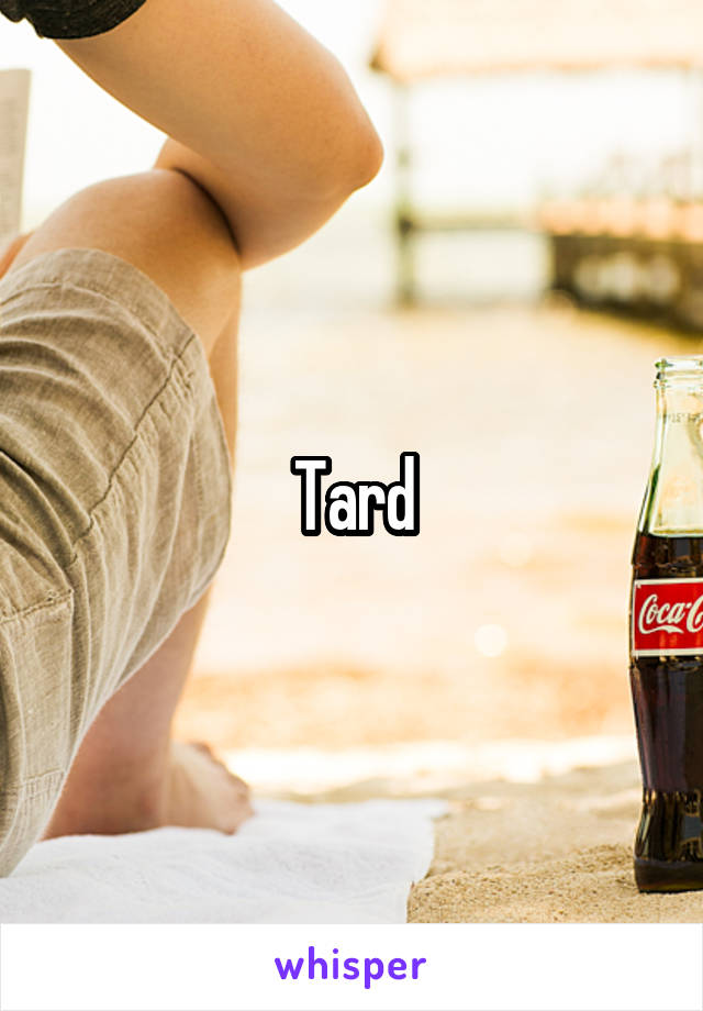 Tard