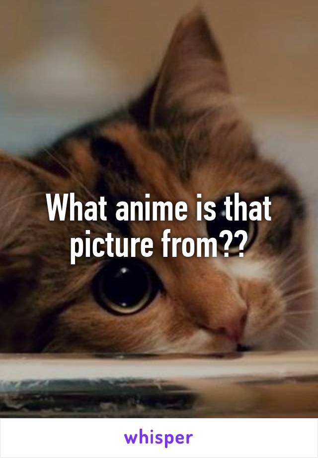 What anime is that picture from??