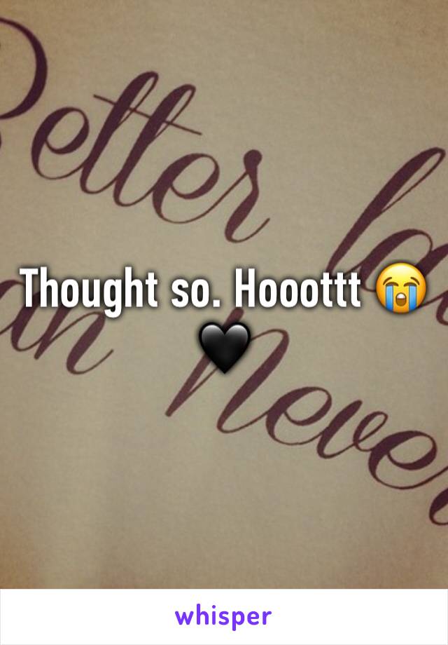 Thought so. Hooottt 😭🖤