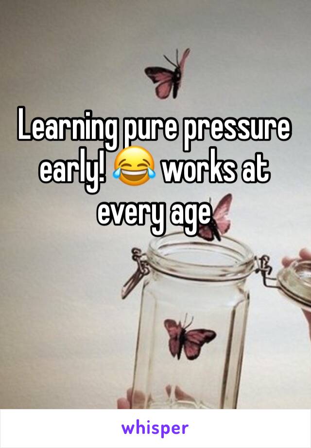 Learning pure pressure early! 😂 works at every age