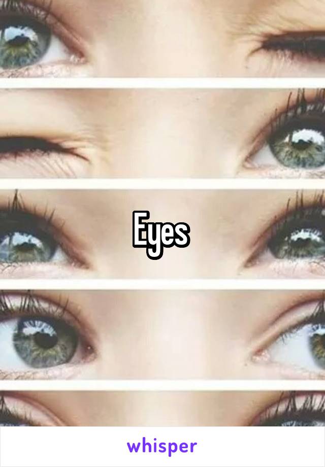 Eyes 