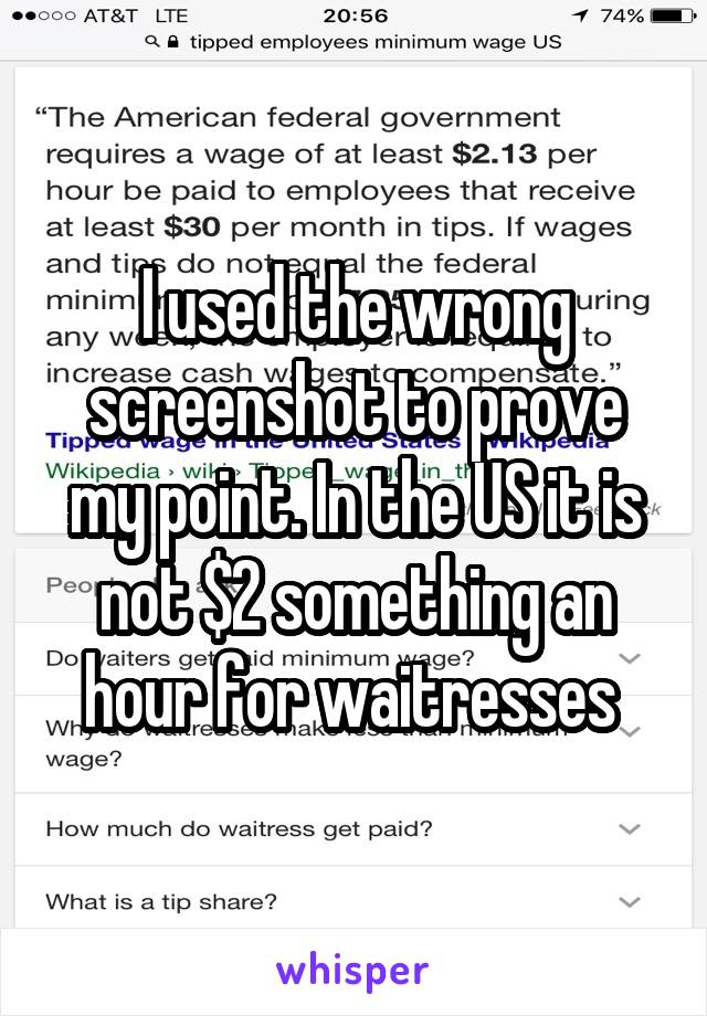 I used the wrong screenshot to prove my point. In the US it is not $2 something an hour for waitresses 