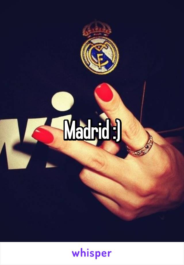 Madrid :)