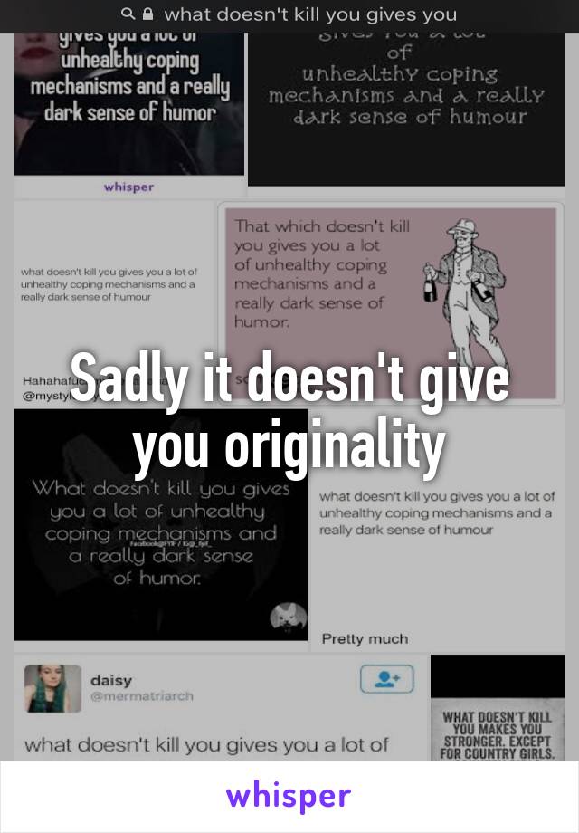 Sadly it doesn't give you originality