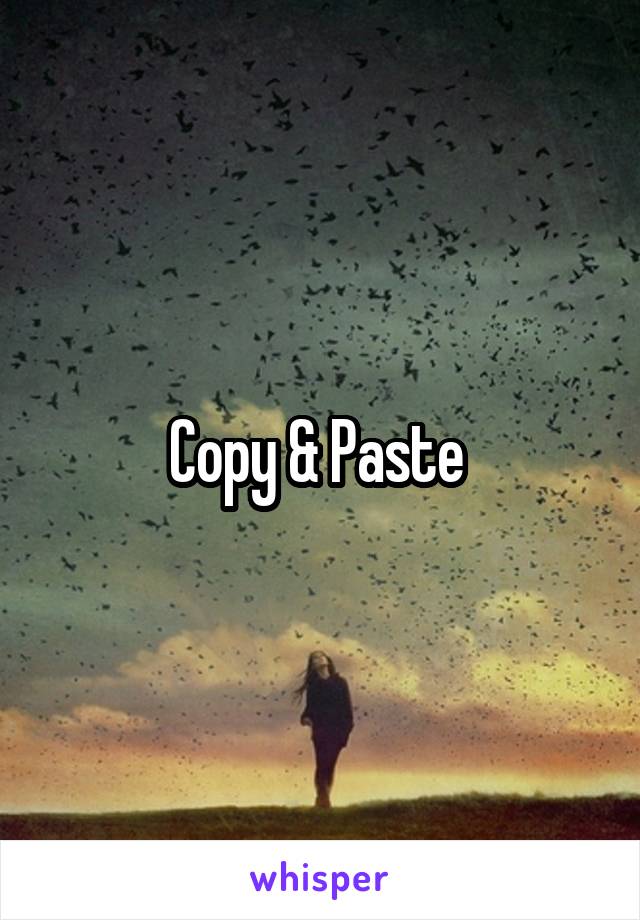 Copy & Paste 