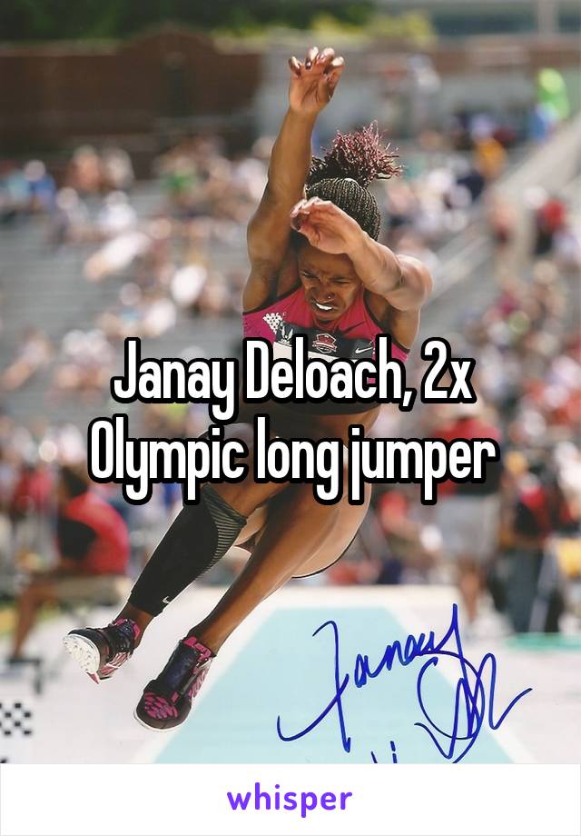 Janay Deloach, 2x Olympic long jumper