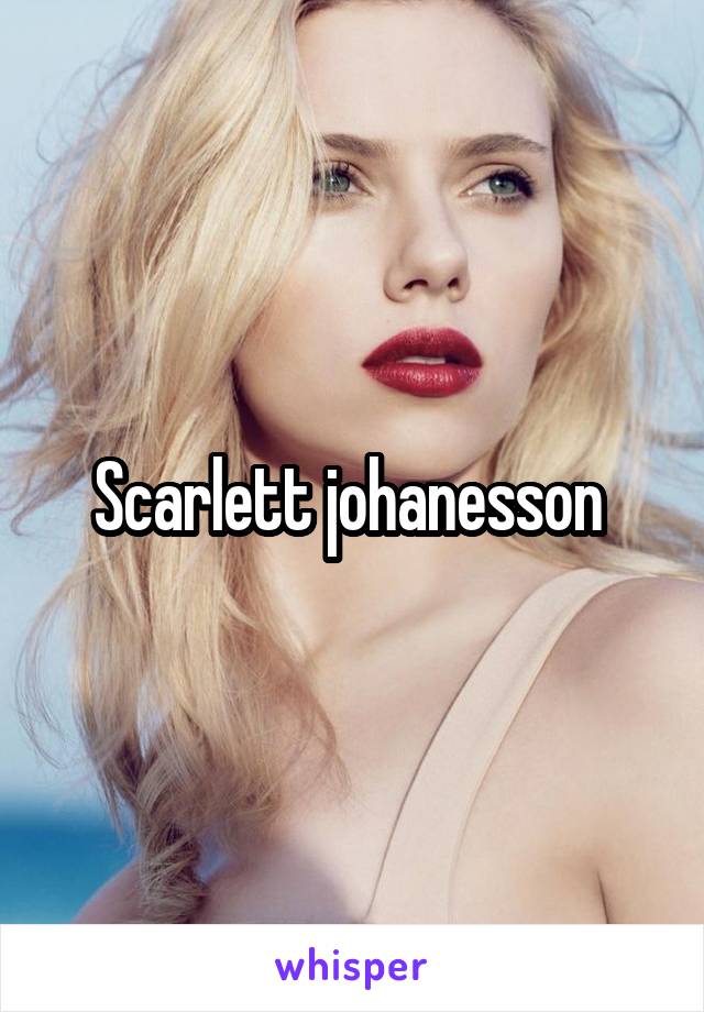 Scarlett johanesson 