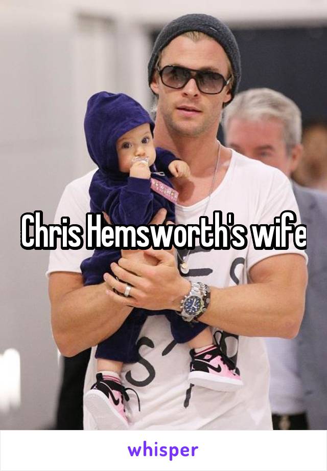 Chris Hemsworth's wife