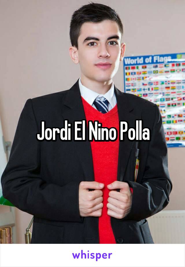 Jordi El Nino Polla