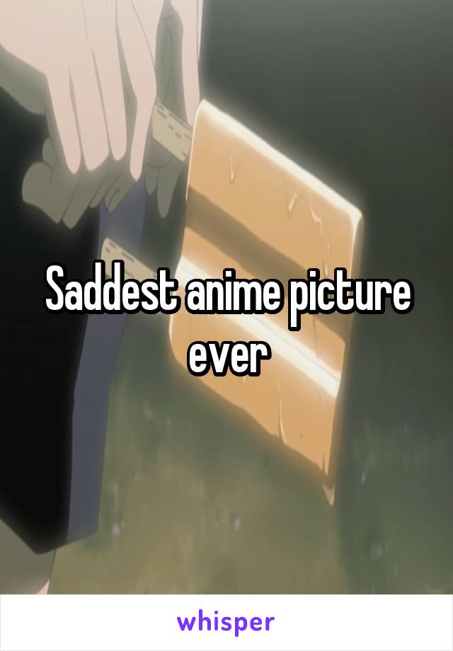 Saddest anime picture ever