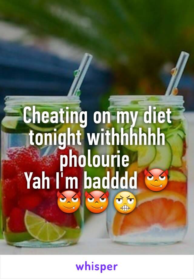 Cheating on my diet tonight withhhhhh
pholourie 
Yah I'm badddd 😈😈😈😬