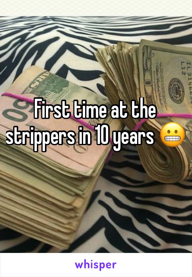 First time at the strippers in 10 years 😬