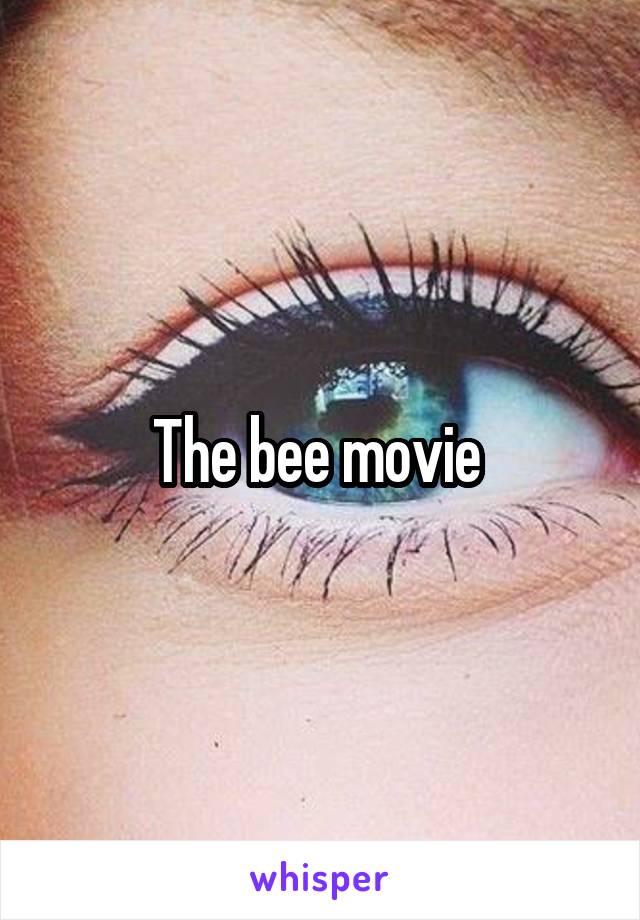 The bee movie 