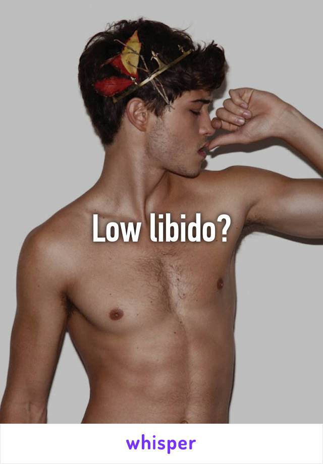 Low libido?