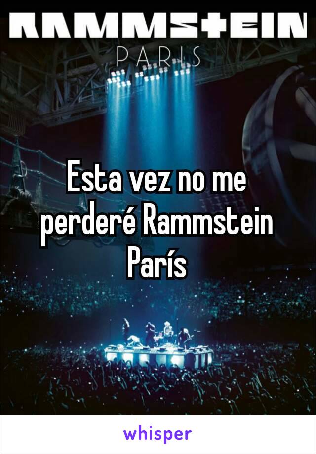 Esta vez no me perderé Rammstein París