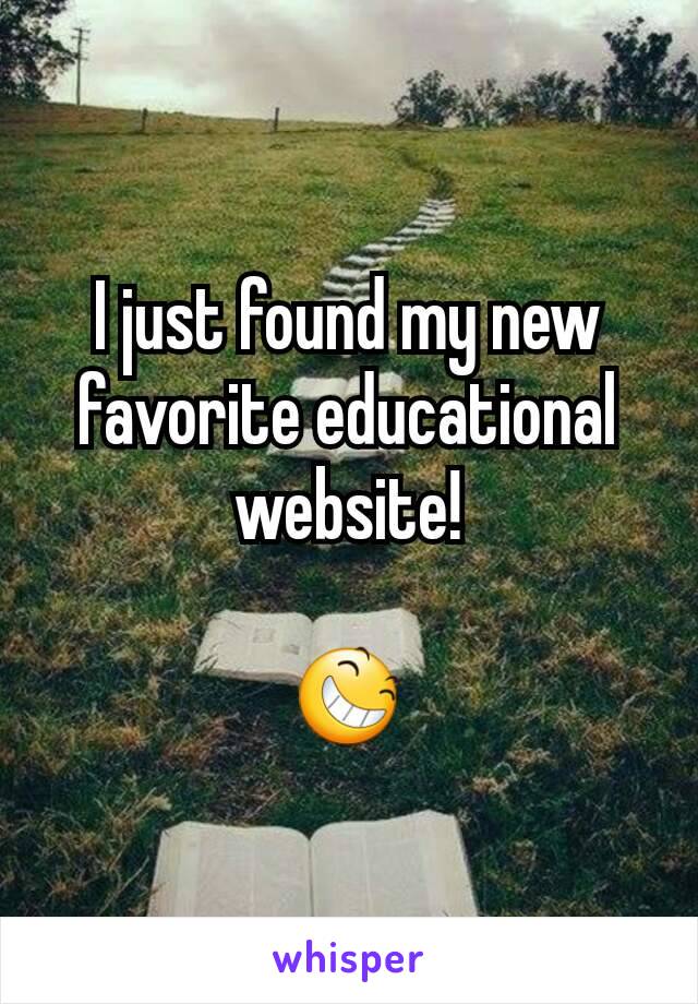 I just found my new favorite educational website!

😆