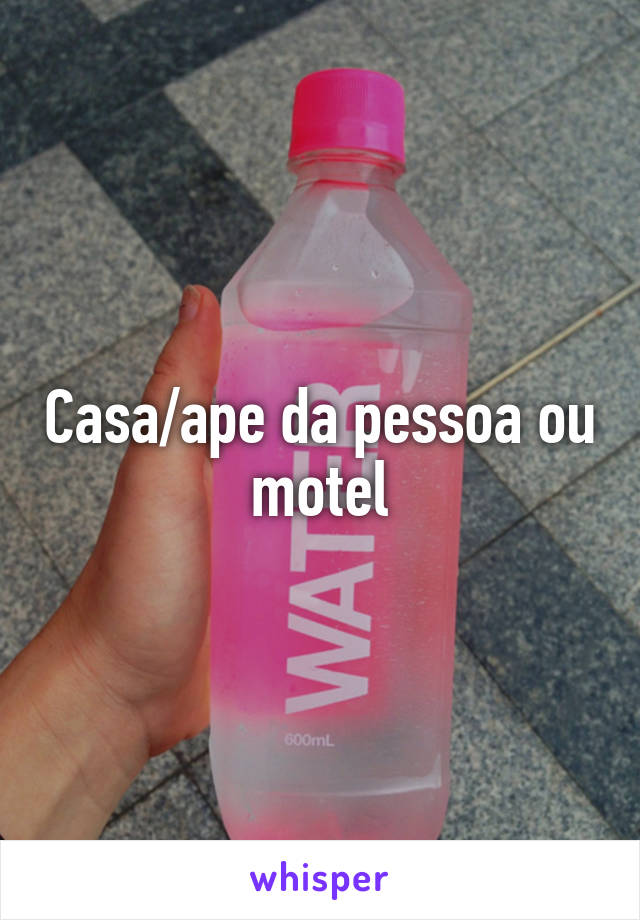 Casa/ape da pessoa ou motel