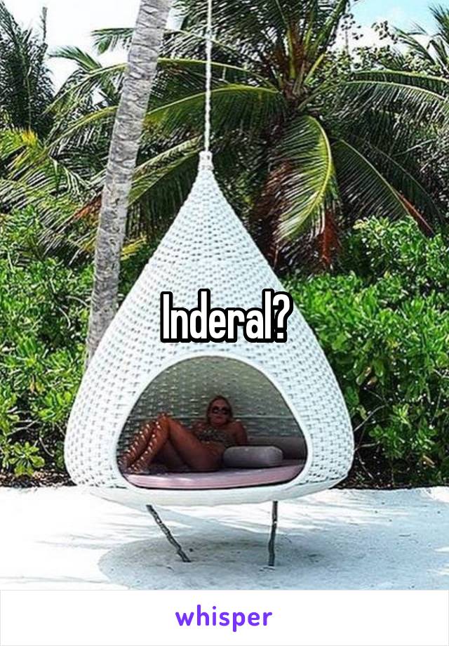 Inderal?