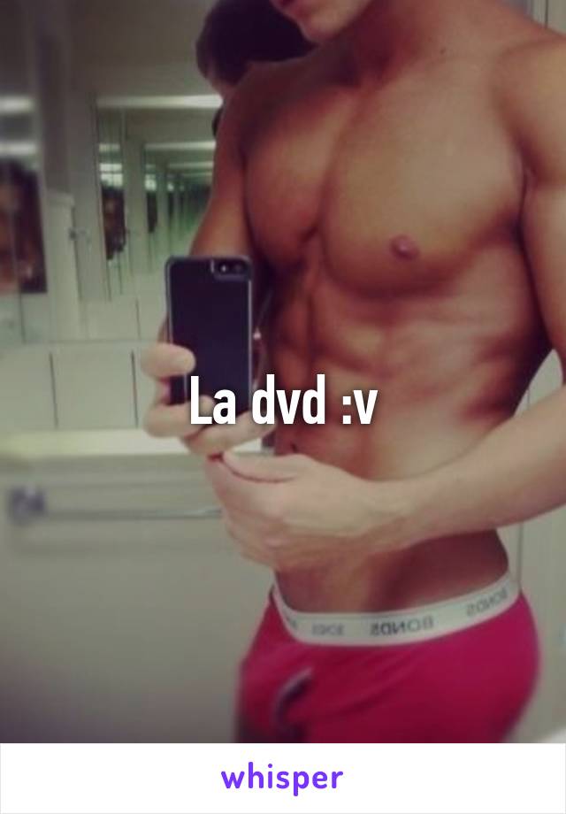 La dvd :v