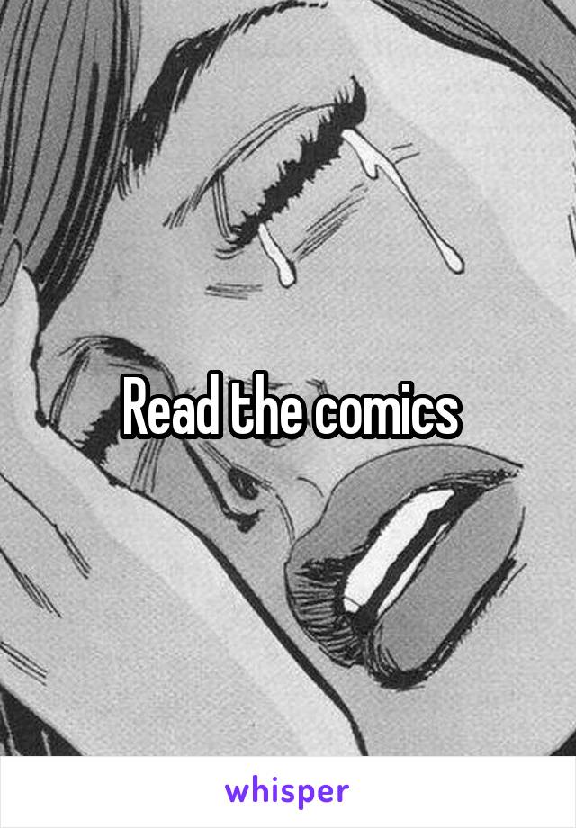 Read the comics