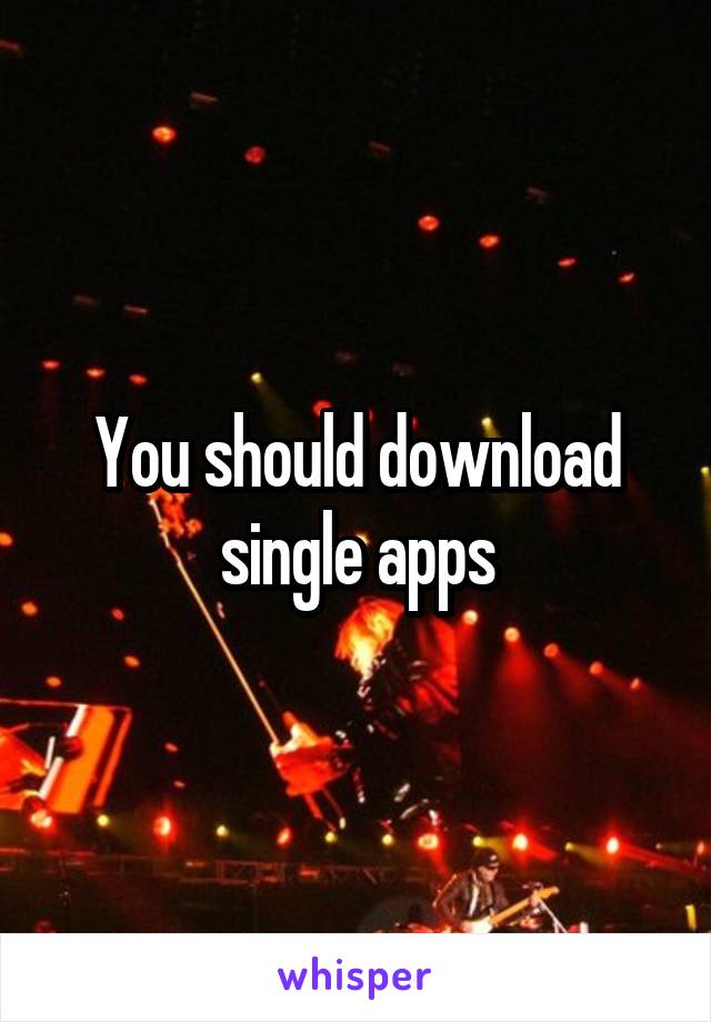 You should download single apps